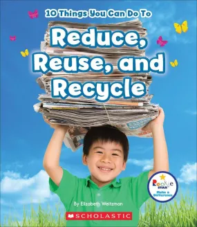 10 Things You Can Do To Reduce, Reuse, and Recycle
